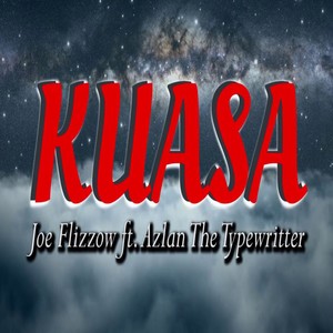 Joe Flizzow - Kuasa ft. Azlan and Typewriter.mp3